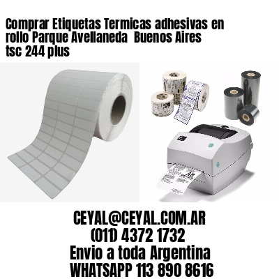 Comprar Etiquetas Termicas adhesivas en rollo Parque Avellaneda  Buenos Aires tsc 244 plus