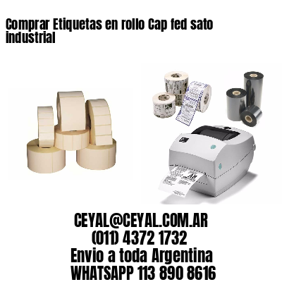 Comprar Etiquetas en rollo Cap fed sato industrial