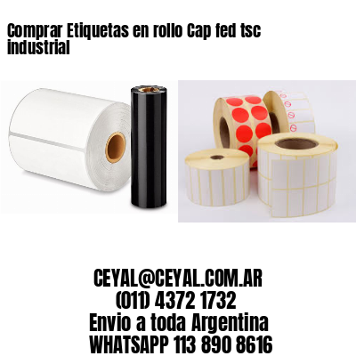 Comprar Etiquetas en rollo Cap fed tsc industrial