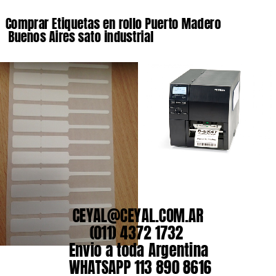 Comprar Etiquetas en rollo Puerto Madero  Buenos Aires sato industrial