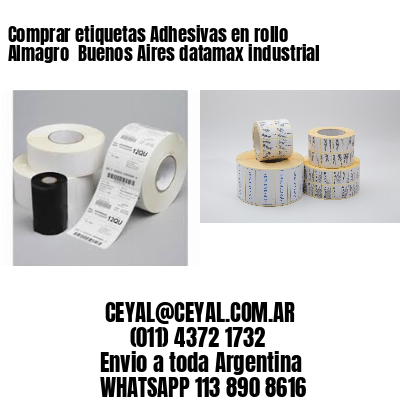 Comprar etiquetas Adhesivas en rollo Almagro  Buenos Aires datamax industrial