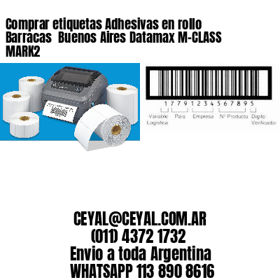 Comprar etiquetas Adhesivas en rollo Barracas  Buenos Aires Datamax M-CLASS MARK2