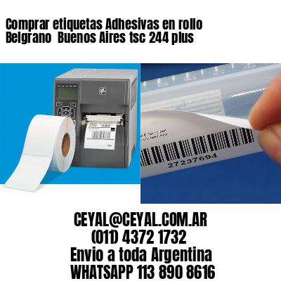 Comprar etiquetas Adhesivas en rollo Belgrano  Buenos Aires tsc 244 plus