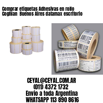 Comprar etiquetas Adhesivas en rollo Coghlan  Buenos Aires datamax escritorio