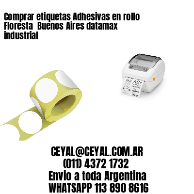 Comprar etiquetas Adhesivas en rollo Floresta  Buenos Aires datamax industrial