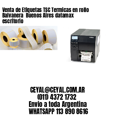 Venta de Etiquetas TSC Termicas en rollo Balvanera  Buenos Aires datamax escritorio