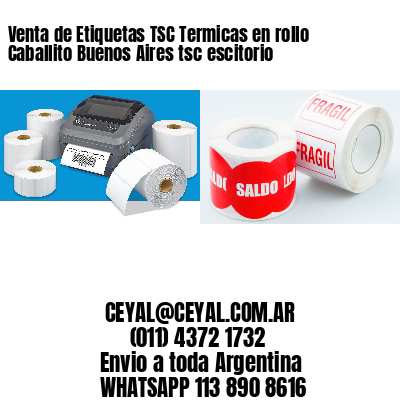 Venta de Etiquetas TSC Termicas en rollo Caballito Buenos Aires tsc escitorio