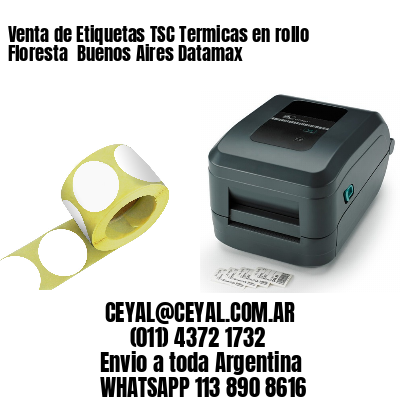 Venta de Etiquetas TSC Termicas en rollo Floresta  Buenos Aires Datamax