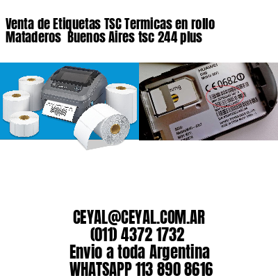 Venta de Etiquetas TSC Termicas en rollo Mataderos  Buenos Aires tsc 244 plus