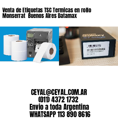 Venta de Etiquetas TSC Termicas en rollo Monserrat  Buenos Aires Datamax