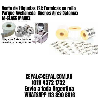 Venta de Etiquetas TSC Termicas en rollo Parque Avellaneda  Buenos Aires Datamax M-CLASS MARK2