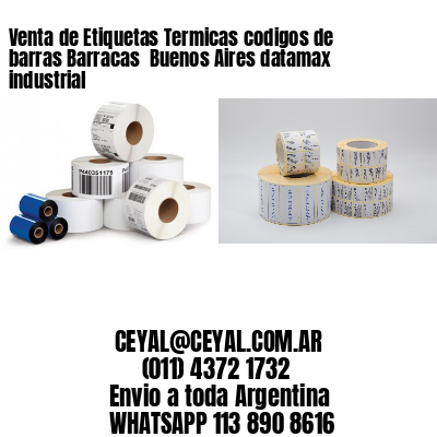 Venta de Etiquetas Termicas codigos de barras Barracas  Buenos Aires datamax industrial