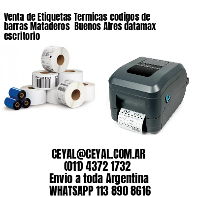Venta de Etiquetas Termicas codigos de barras Mataderos  Buenos Aires datamax escritorio