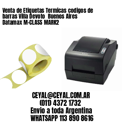 Venta de Etiquetas Termicas codigos de barras Villa Devoto  Buenos Aires Datamax M-CLASS MARK2