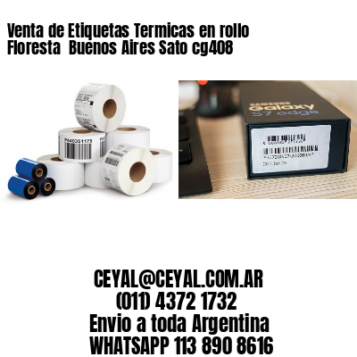 Venta de Etiquetas Termicas en rollo Floresta  Buenos Aires Sato cg408