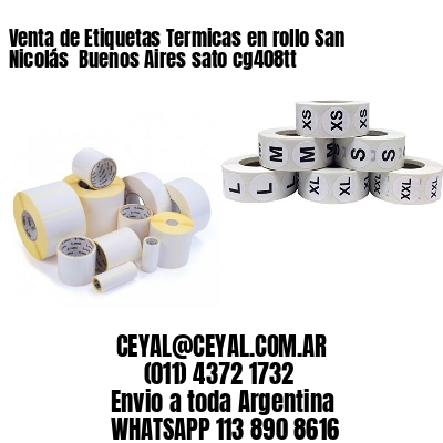 Venta de Etiquetas Termicas en rollo San Nicolás  Buenos Aires sato cg408tt