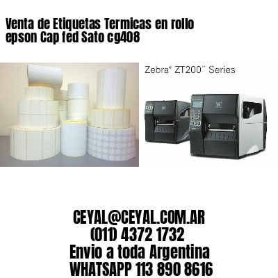Venta de Etiquetas Termicas en rollo epson Cap fed Sato cg408