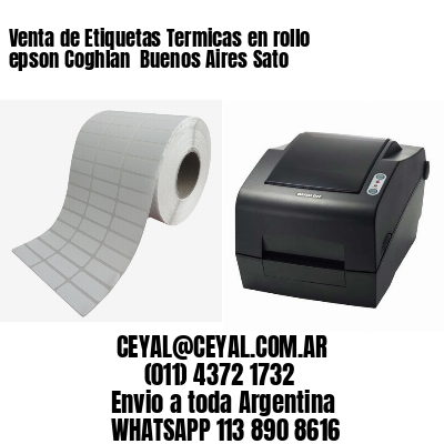 Venta de Etiquetas Termicas en rollo epson Coghlan  Buenos Aires Sato