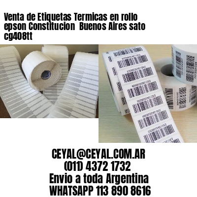 Venta de Etiquetas Termicas en rollo epson Constitucion  Buenos Aires sato cg408tt