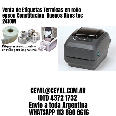 Venta de Etiquetas Termicas en rollo epson Constitucion  Buenos Aires tsc 2410M