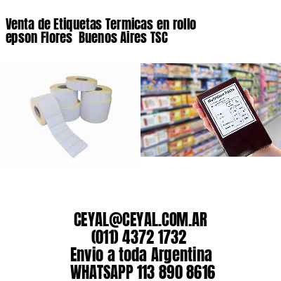 Venta de Etiquetas Termicas en rollo epson Flores  Buenos Aires TSC
