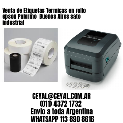 Venta de Etiquetas Termicas en rollo epson Palermo  Buenos Aires sato industrial