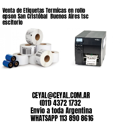 Venta de Etiquetas Termicas en rollo epson San Cristóbal  Buenos Aires tsc escitorio