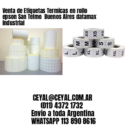 Venta de Etiquetas Termicas en rollo epson San Telmo  Buenos Aires datamax industrial
