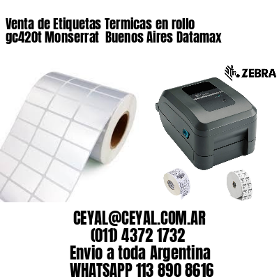 Venta de Etiquetas Termicas en rollo gc420t Monserrat  Buenos Aires Datamax