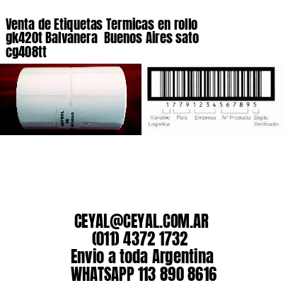 Venta de Etiquetas Termicas en rollo gk420t Balvanera  Buenos Aires sato cg408tt