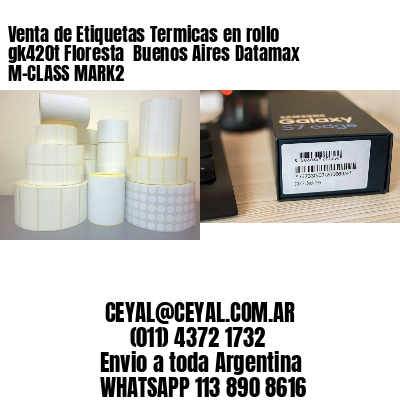 Venta de Etiquetas Termicas en rollo gk420t Floresta  Buenos Aires Datamax M-CLASS MARK2