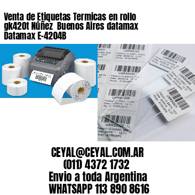 Venta de Etiquetas Termicas en rollo gk420t Núñez  Buenos Aires datamax Datamax E-4204B