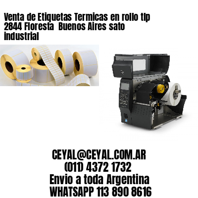 Venta de Etiquetas Termicas en rollo tlp 2844 Floresta  Buenos Aires sato industrial