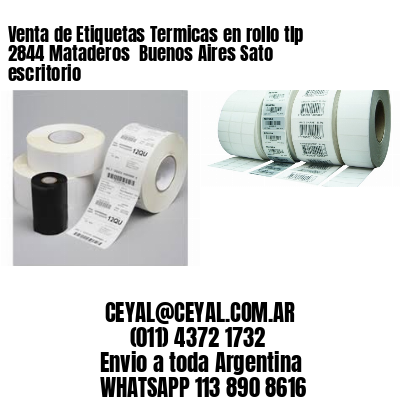 Venta de Etiquetas Termicas en rollo tlp 2844 Mataderos  Buenos Aires Sato escritorio