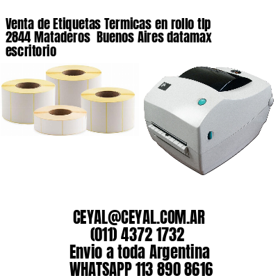 Venta de Etiquetas Termicas en rollo tlp 2844 Mataderos  Buenos Aires datamax escritorio