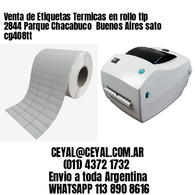Venta de Etiquetas Termicas en rollo tlp 2844 Parque Chacabuco  Buenos Aires sato cg408tt