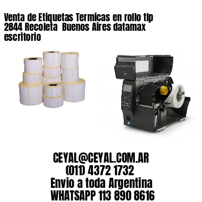 Venta de Etiquetas Termicas en rollo tlp 2844 Recoleta  Buenos Aires datamax escritorio