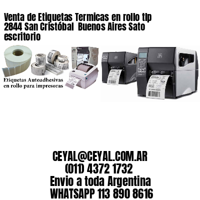 Venta de Etiquetas Termicas en rollo tlp 2844 San Cristóbal  Buenos Aires Sato escritorio