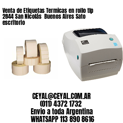 Venta de Etiquetas Termicas en rollo tlp 2844 San Nicolás  Buenos Aires Sato escritorio