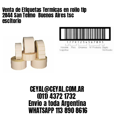 Venta de Etiquetas Termicas en rollo tlp 2844 San Telmo  Buenos Aires tsc escitorio