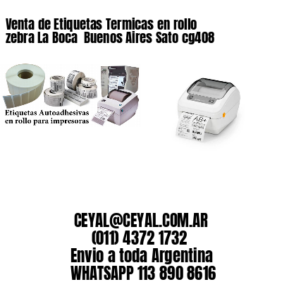 Venta de Etiquetas Termicas en rollo zebra La Boca  Buenos Aires Sato cg408
