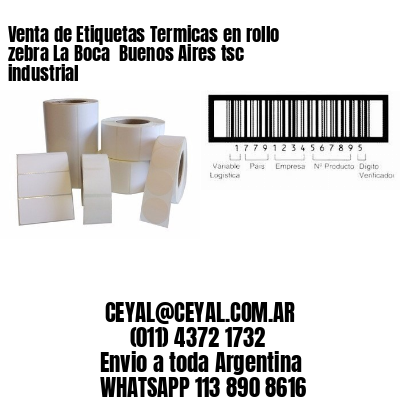 Venta de Etiquetas Termicas en rollo zebra La Boca  Buenos Aires tsc industrial