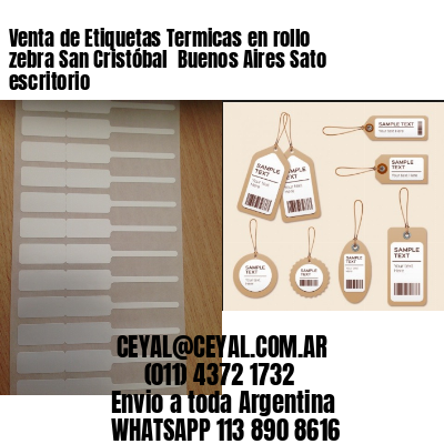 Venta de Etiquetas Termicas en rollo zebra San Cristóbal  Buenos Aires Sato escritorio