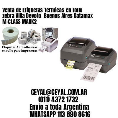 Venta de Etiquetas Termicas en rollo zebra Villa Devoto  Buenos Aires Datamax M-CLASS MARK2