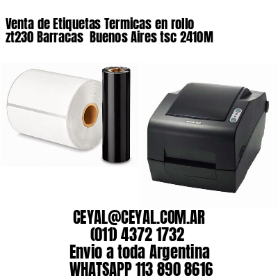 Venta de Etiquetas Termicas en rollo zt230 Barracas  Buenos Aires tsc 2410M