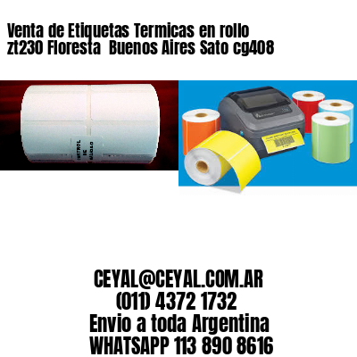 Venta de Etiquetas Termicas en rollo zt230 Floresta  Buenos Aires Sato cg408