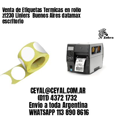 Venta de Etiquetas Termicas en rollo zt230 Liniers  Buenos Aires datamax escritorio
