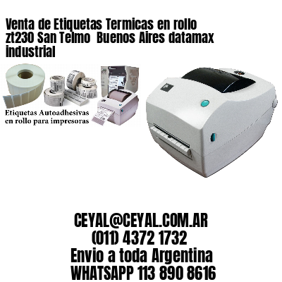 Venta de Etiquetas Termicas en rollo zt230 San Telmo  Buenos Aires datamax industrial