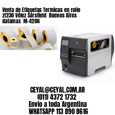 Venta de Etiquetas Termicas en rollo zt230 Vélez Sársfield  Buenos Aires datamax  M-4206