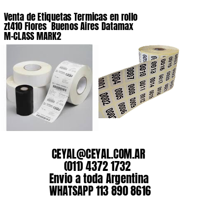 Venta de Etiquetas Termicas en rollo zt410 Flores  Buenos Aires Datamax M-CLASS MARK2